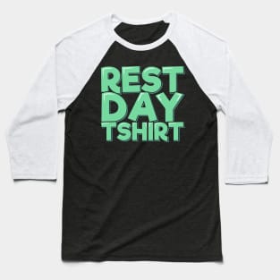 Rest Day TShirt Baseball T-Shirt